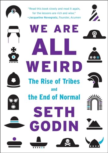 Beispielbild fr We Are All Weird. The Rise of Tribes and the End of Normal. zum Verkauf von Antiquariat J. Hnteler