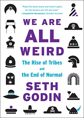Stock image for We Are All Weird: The Rise of Tribes and the End of Normal for sale by ThriftBooks-Atlanta