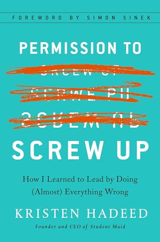 Beispielbild fr Permission to Screw Up: How I Learned to Lead by Doing (Almost) Everything Wrong zum Verkauf von Ocean Books