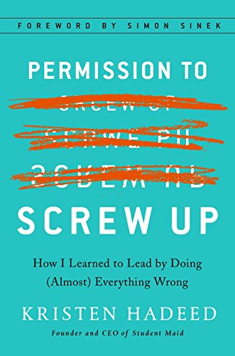 Imagen de archivo de Permission to Screw Up: How I Learned to Lead by Doing (Almost) Everything Wrong a la venta por Ocean Books