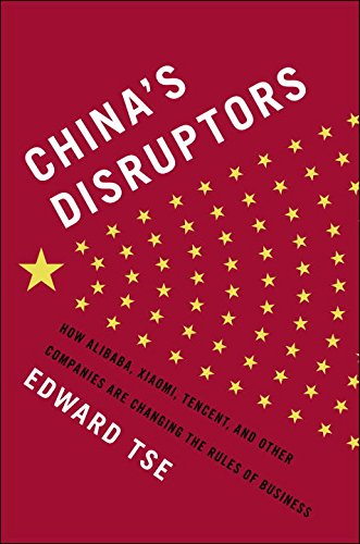 9781591848332: China's Disruptors: How Alibaba, Xiaomi, Tencent, and Other Companies are Changing the Rules of Business