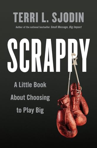 Stock image for Scrappy: A Little Book About Choosing to Play Big for sale by SecondSale