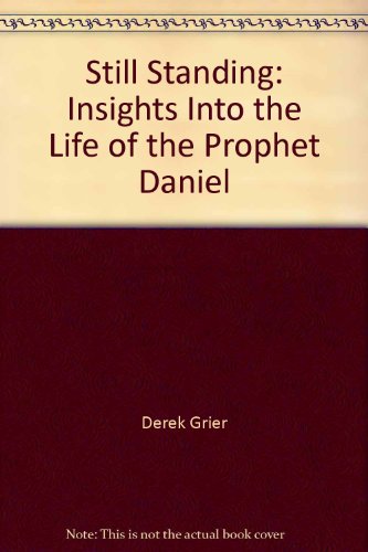 Beispielbild fr Still Standing: Insights Into the Life of the Prophet Daniel zum Verkauf von 4 THE WORLD RESOURCE DISTRIBUTORS