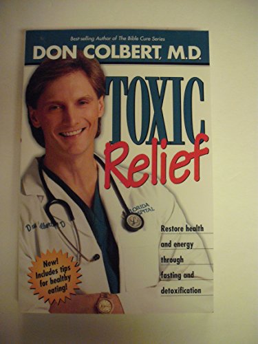 Beispielbild fr Toxic Relief: Restore health and energy through fasting and detoxification zum Verkauf von Gulf Coast Books