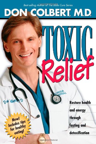 Stock image for Toxic Relief: Restore health and energy through fasting and detoxification for sale by Gulf Coast Books