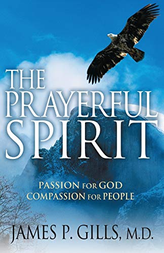 Imagen de archivo de The Prayerful Spirit: Passion for God, Compassion for People a la venta por SecondSale