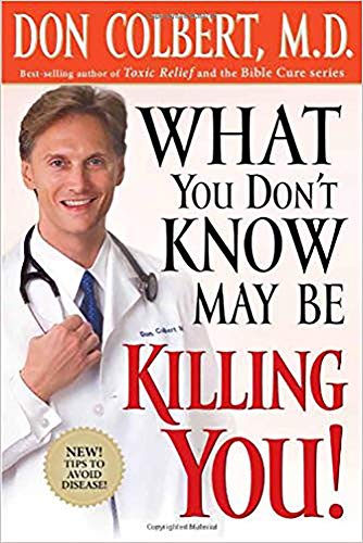 Stock image for What You Don't Know May Be Killing You: Tips to Avoid Disease for sale by SecondSale