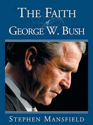 Beispielbild fr The Faith Of George W. Bush: Bush's spiritual journey and how it shapes his administration zum Verkauf von SecondSale