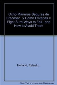 Beispielbild fr Ocho Maneras Seguras de Fracasar.y Como Evitarlas (Spanish Edit zum Verkauf von Hawking Books