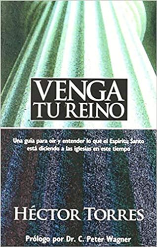 Venga Tu Reino - Book (Spanish Edition) (9781591854784) by Torres, Hector