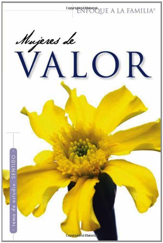 Imagen de archivo de Mujeres De Valor (Enfoque a la Familia: Para Mujeres) (Spanish Edition) a la venta por SecondSale