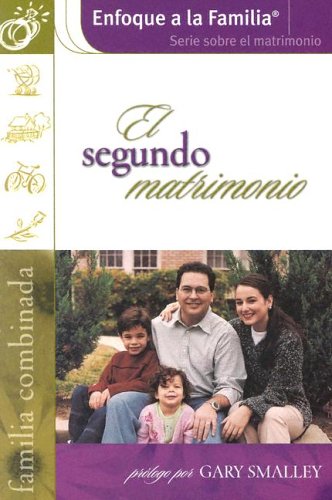 El Segundo Matrimonio (Focus on the Family Marriage Series) (Spanish Edition) (9781591855040) by Dobson, James