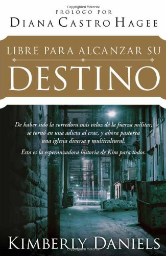 Beispielbild fr Libre Para Alcanzar Su Destino : De Haber Sido la Corredora Ms Veloz de la Fuerza Militar, Se Torn en Una Adicta Al Crack, y Ahora Pastorea Una Iglesia Diversa y Multicultural zum Verkauf von Better World Books