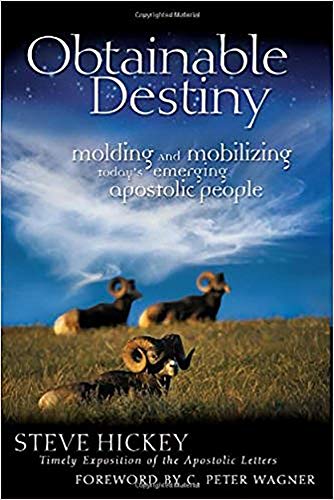 Obtainable Destiny: Modeling & Mobilizing Today's Emerging Apostolic People (9781591855668) by Hickey, Steve