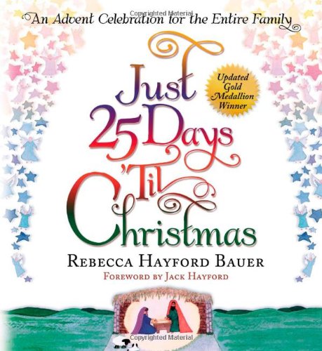 Beispielbild fr Just 25 Days 'Til Christmas: AN ADVENT CELEBRATION FOR THE ENTIRE FAMILY zum Verkauf von BooksRun