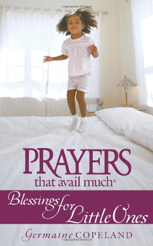 Stock image for Prayers That Avail Much: Blessings For Little Ones for sale by Books of the Smoky Mountains