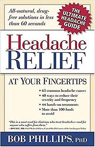 Handbook For Headache Relief: Headache...BE GONE! (9781591856368) by Phillips, Bob