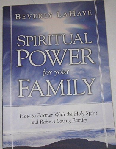 Beispielbild fr Spiritual Power for Your Family : How to Partner with the Holy Spirit and Raise a Loving Family zum Verkauf von Better World Books