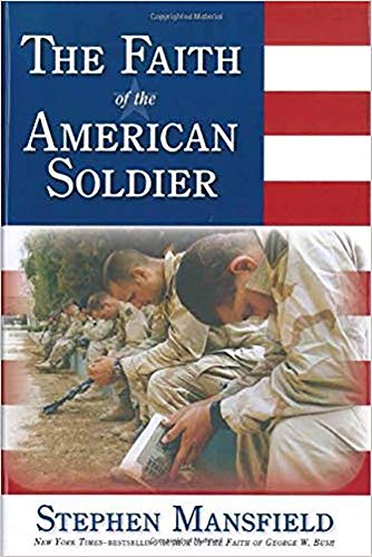 Stock image for Faith Of The American Soldier: What goes through the mind of an American warrior spiritually and religiously when facing the enemy? for sale by Wonder Book