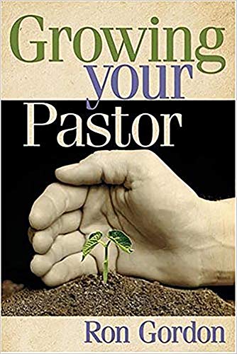 Growing Your Pastor (9781591858249) by Gordon, Ron