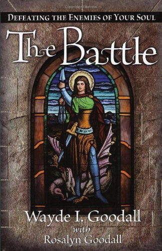 Imagen de archivo de The Battle : Defeating the Enemies of Your Soul a la venta por Better World Books