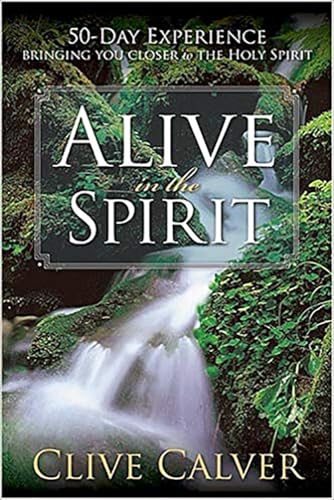 Imagen de archivo de Alive In The Spirit: 50 days to a deeper understanding of the Holy Spirit a la venta por ZBK Books