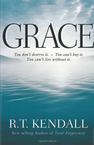 Beispielbild fr Grace : You Can't Buy It. You Don't Deserve It. You Can't Live Without It zum Verkauf von Better World Books
