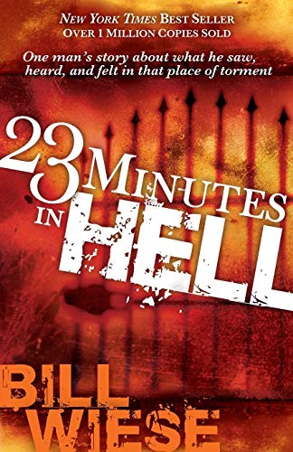 Beispielbild fr 23 Minutes In Hell: One Man's Story About What He Saw, Heard, and Felt in that Place of Torment zum Verkauf von Wonder Book