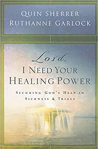 9781591859093: LORD I NEED YOUR HEALING POWER: Securing God's Help in Sickness and Trials