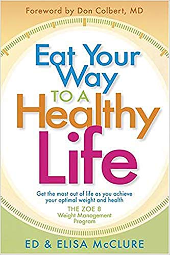 Imagen de archivo de Eat Your Way To A Healthy Life: The ZOE 8 Weight-Loss Program a la venta por Orion Tech