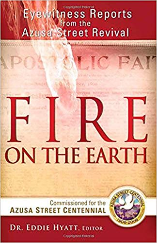 Stock image for Fire On The Earth: Eyewitness Reports From the Azusa Street Revival for sale by Gulf Coast Books