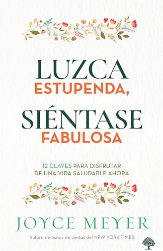 Stock image for Luzca Estupenda, Si ntase Fabulosa: 12 Claves Para Disfrutar de Una Vida Saludab Le Ahora / Look Great, Feel Great: 12 Keys to Enjoying a Healthy Life for sale by ThriftBooks-Atlanta