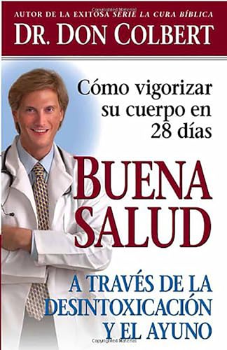 Stock image for Buena salud a trav s de la desintoxicaci n y el ayuno: C mo vigorizar su cuerpo en 28 das/ Get Healthy Through Detox and Fasting: How to Revitalize Your Bo (Spanish Edition) for sale by ThriftBooks-Dallas