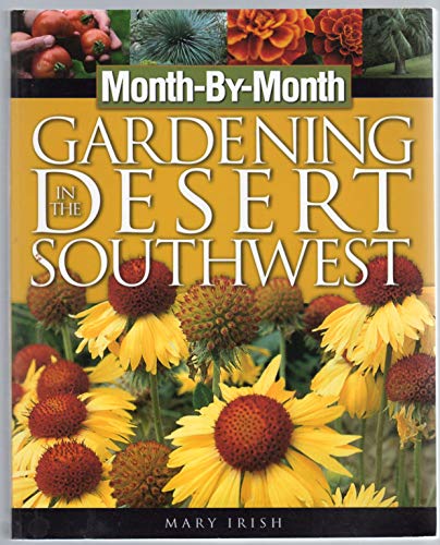 9781591860006: Month-By-Month Gardening in the Desert Southwest