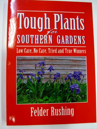 Stock image for Tough Plants for Southern Gardens for sale by Books of the Smoky Mountains