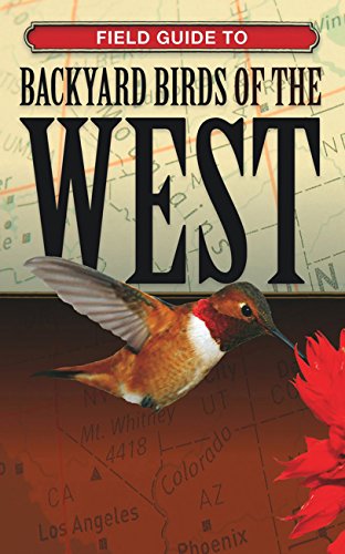 Field Guide to Backyard Birds of the West (Backyard Birding) (9781591860099) by Editors Of Cool Springs Press