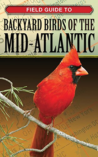 Stock image for Field Guide to Backyard Birds of the Mid-Atlantic (Backyard Birding) for sale by Book Outpost