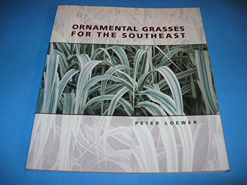 Beispielbild fr Ornamental Grasses for the Southeast zum Verkauf von Better World Books