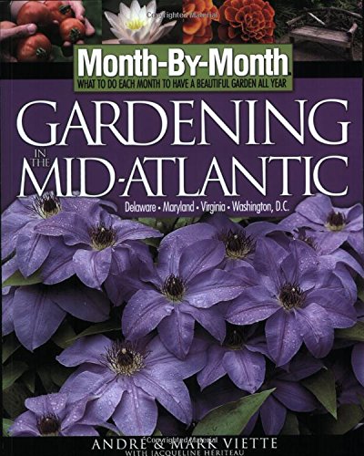 9781591860488: Month by Month Gardening in the Mid Atlantic: Delaware, Maryland, Virginia, Washington, D.C.