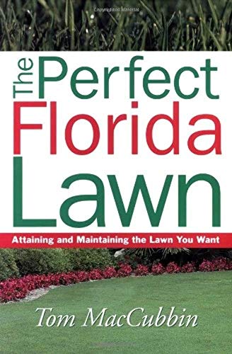Stock image for The Perfect Florida Lawn: Attaining and Maintaining the Lawn You Want for sale by ThriftBooks-Atlanta