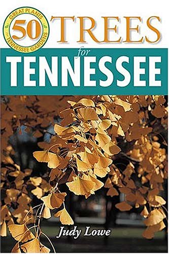 Stock image for 50 Great Trees for Tennessee (50 Great Plants for Tennessee Gardens) for sale by Defunct Books