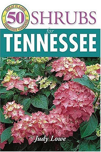 Stock image for 50 Great Shrubs for Tennessee for sale by Better World Books