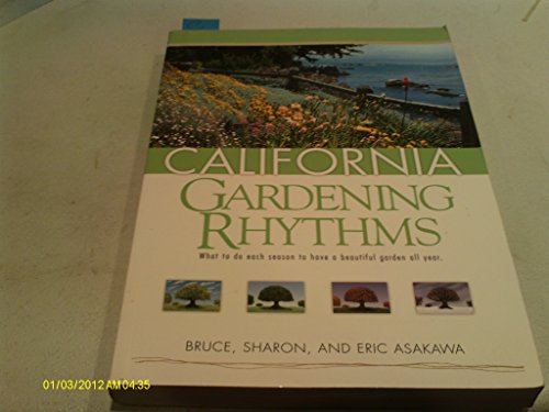 Stock image for California Gardening Rhythms: What to Do Each Month to Have a Beautiful Garden All Year for sale by GF Books, Inc.