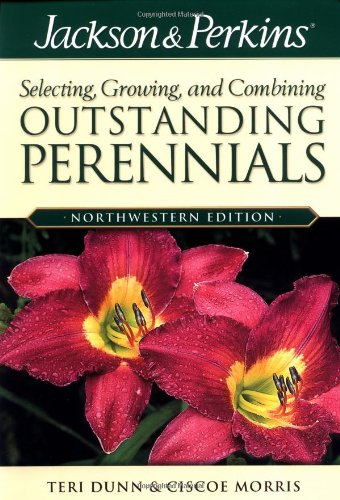 Beispielbild fr Jackson & Perkins Selecting, Growing, and Combining Outstanding Perennials: Northwestern Edition zum Verkauf von ThriftBooks-Atlanta
