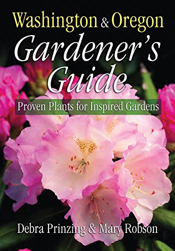 Stock image for Washington and Oregon Gardener's Guide : Proven Plants for Inspired Gardens for sale by Better World Books: West