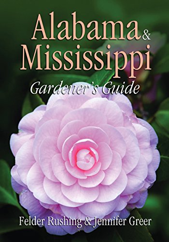 Alabama & Mississippi Gardener's Guide (Gardener's Guides) (9781591861188) by Rushing, Felder