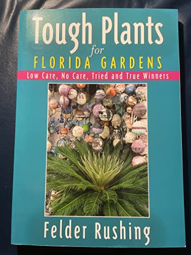 Stock image for Tough Plants for Florida Gardens for sale by Books of the Smoky Mountains