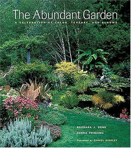 9781591861621: The Abundant Garden: A Celebration of Color, Texture, and Blooms