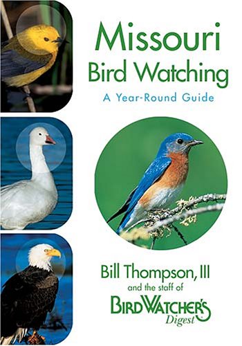 Missouri Bird Watching: A Year-Round Guide (9781591861638) by Thompson, Bill