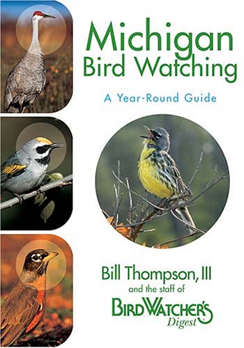 Michigan Bird Watching: A Year-Round Guide (9781591861676) by Thompson, Bill